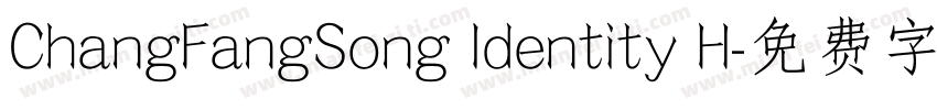 ChangFangSong Identity H字体转换